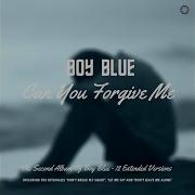 Boy Blue Can You Forgive Me