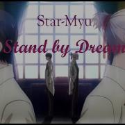 Otori Itsuki Hiragi Tsubasa 鳳 樹 柊 翼 Stand By Dreams