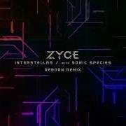 Zyce Sonic Species Interstellar Reborn Remix