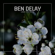 25 Ben Delay Love You More