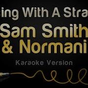 Dancing With A Stranger Sam Smith Karaoke
