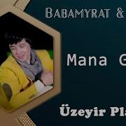 Babamyrat Mana Gal Mp3