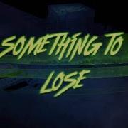 Something To Lose