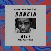 Aaron Smith Dancin Ally Afro House Edit