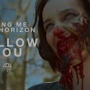 Follow You Bring Me The Horizon