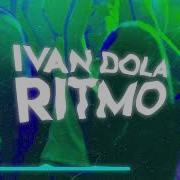 Ritmo От Ivan Dola