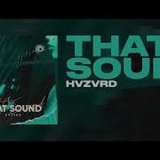 Hvzvrd That Sound