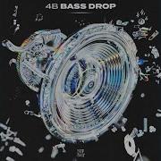 Bass Drop By 4B