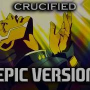 Crucified But It S Epic Version Ft Mih Abba Jojo S