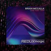 Brian Mccalla One Way Trip Extended Mix Redux Magic