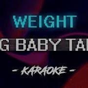 Weight Big Baby Tape Караоке