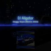 Dj Aligator Doggy Star Remix Music 2024