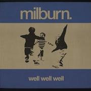 Milburn Well Well Well