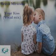 Brava Miranda Your Kiss