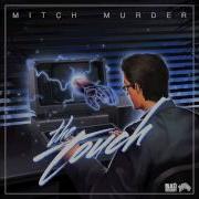 Mitch Murder The Touch