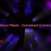 New Italo Disco Disco Magic Comeback Remix