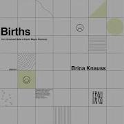 Brina Knauss Births David Mayer Remix Frau Blau