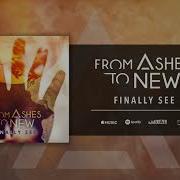 From Ashes To New Finally See