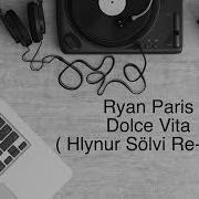 Ryan Paris Dolce Vita Hlynur Sölvi Re Mix