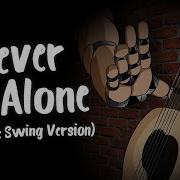 Never Be Alone Acoustic Swing Version