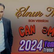 Elnur Nuri Can Emi Oynaq Mahni 2024