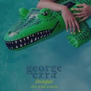 George Ezra Wild Remix