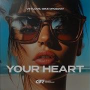 Your Heart Vetlove Mike Drozdov