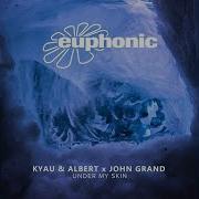 Kyau Albert John Grand Under My Skin