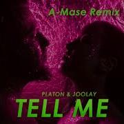 Platon Joolay Tell Me A Mase Remix