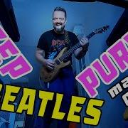 Deep Beatles Purple Deep Purple The Beatles Mash Up