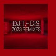 Dis 2023 Remake Dj T