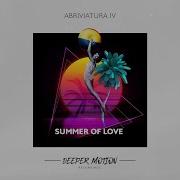 Abriviatura Iv Summer Of Love Original Mix