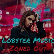 Lobster Music Zoned Out