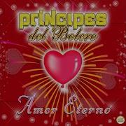 Príncipes Del Bolero Topic Amor Eterno