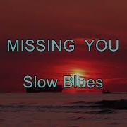 Missing You Slow Blues