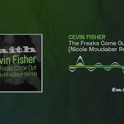 Cevin Fisher The Freaks Come Out Nicole Moudabe