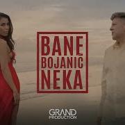 Bane Bojanic Neka