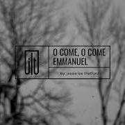 O Come O Come Emmanuel Jessie Lee Thetford