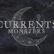 Currents Monsters