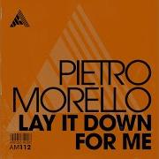 Pietro Morello Lay It Down For Me