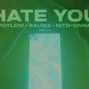 Nightcore Poylow Bauwz Hate You Feat Nito Onna