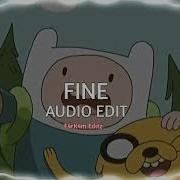 Fine Fine Fine Edit Audio