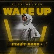 Alan Walker Wake Up