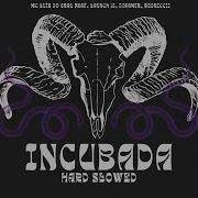 Incubada Hard Slowed Feat Launch 13 Djsamir Rodriccii