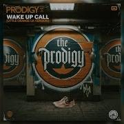 The Prodigy Wake Up Call Little Orange Ua Version