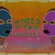 I Need You Extended Mix Nomvula Nomvula Sa Fine