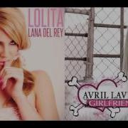 Avril Lavigne Vs Lana Rel Rey Mashup