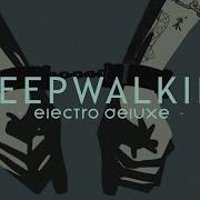 Sleepwalking Electro Deluxe