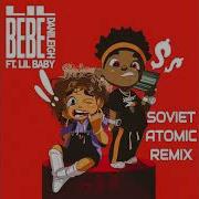 Danileigh Ft Lil Baby Lil Bebe Satomic Remix