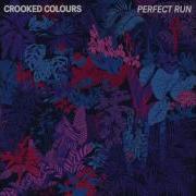 Crooked Colours Perfect Run